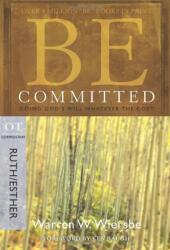 Be Committed - Ruth & Esther (ISBN: 9781434768483)