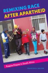 Remixing Race after Apartheid (ISBN: 9780819502353)