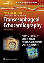 Perrino and Reeves' Practical Approach to Transesophageal Echocardiography (ISBN: 9781975238360)