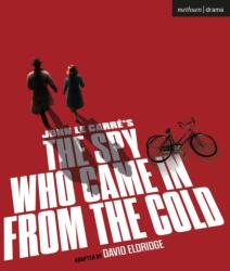 The Spy Who Came In From The Cold (ISBN: 9781350618305)