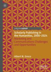 Scholarly Publishing in the Humanities, 2000-2024 (ISBN: 9783031661723)