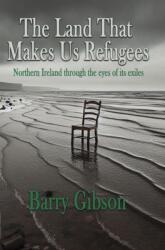 The Land That Makes Us Refugees (ISBN: 9781917673150)