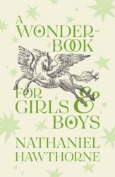 A Wonder-Book for Girls and Boys (ISBN: 9781915812872)