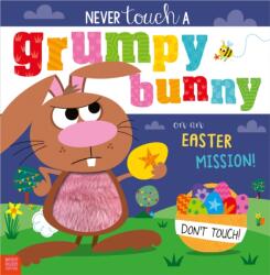 Never Touch a Grumpy Bunny . . . on an Easter Mission! (ISBN: 9781836429333)