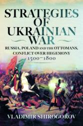 Strategies of Ukrainian War - Vladimir Shirogorov (ISBN: 9781036133115)