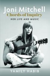 Joni Mitchell - Chords of Inquiry - Yamily Habib (ISBN: 9781036120702)