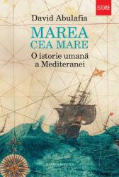 Marea cea Mare. O istorie umana a Mediteranei (2014)