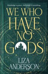 We Who Have No Gods (ISBN: 9780857507099)