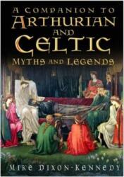 The Companion to Arthurian and Celtic Myths and Legends (ISBN: 9781837051274)