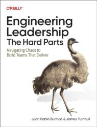 Engineering Leadership: The Hard Parts (ISBN: 9781098175634)