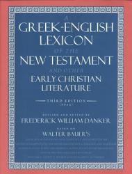 Greek-English Lexicon of the New Testament and Other Early Christian Literature - Frederick W. Danker, Walter Bauer (ISBN: 9780226039336)