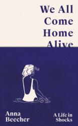 We All Come Home Alive (ISBN: 9781399608084)