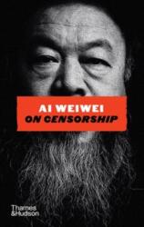 Ai Weiwei on Censorship (ISBN: 9780500030820)