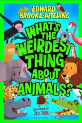 What's the Weirdest Thing About Animals? (ISBN: 9781526685155)