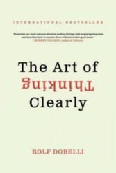 The Art of Thinking Clearly - Rolf Dobelli (2014)