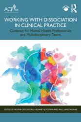 Working with Dissociation in Clinical Practice - Melanie Goodwin, Paul Langthorne (ISBN: 9781041038443)