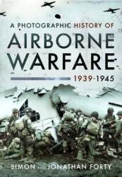 A Photographic History of Airborne Warfare, 1939-1945 (ISBN: 9781399020756)