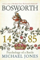 Bosworth 1485 - Michael Jones (2014)