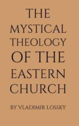 The Mystical Theology of the Eastern Church (ISBN: 9781991172068)