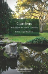 Gardens - Robert Pogue Harrison (ISBN: 9780226317908)
