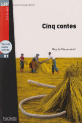Guy de Maupassant: Cinq contes - Lire en francais facile Classique B1 (ISBN: 9782011557445)