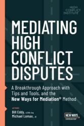 Mediating High Conflict Disputes (ISBN: 9781950057214)