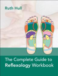 The Complete Guide to Reflexology Workbook (ISBN: 9781718254558)