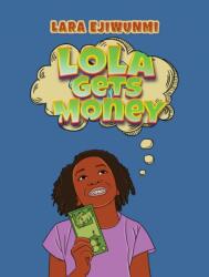 Lola Gets Money (ISBN: 9781037103551)