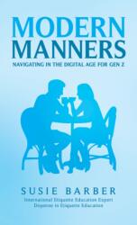 Modern Manners : Navigating in the Digital Age for Gen Z (ISBN: 9781035886999)