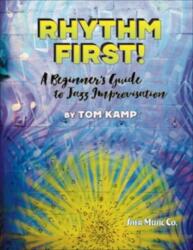 Rhythm First! A Beginner's Guide to Jazz Improvisation (ISBN: 9781883217921)