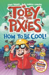 Toby and the Pixies: How to be Cool! (ISBN: 9781788453776)