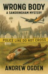 Wrong Body: A Sandringham Mystery (ISBN: 9781037111716)