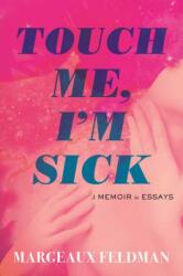 Touch Me, I'm Sick (ISBN: 9780807019757)