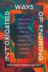 Intoxicated Ways of Knowing (ISBN: 9780226846132)