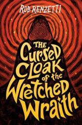 The Cursed Cloak of the Wretched Wraith #3 (ISBN: 9780593519585)