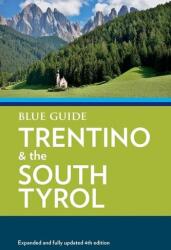 Blue Guide Trentino & the South Tyrol - Annabel Barber (ISBN: 9781916568068)