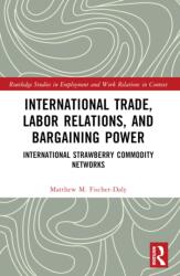 International Trade, Labor Relations, and Bargaining Power (ISBN: 9781032360249)