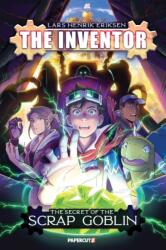 The Inventor Vol. 2: The Secret of the Scrap Goblin (ISBN: 9781545811849)