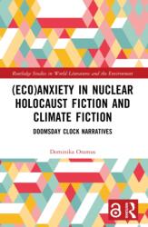 (Eco)Anxiety in Nuclear Holocaust Fiction and Climate Fiction (ISBN: 9781032468938)