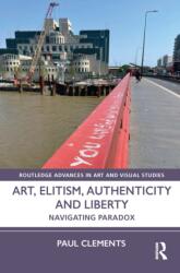 Art, Elitism, Authenticity and Liberty (ISBN: 9781032324906)
