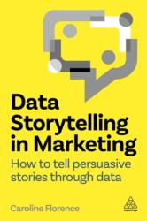 Data Storytelling in Marketing (ISBN: 9781398615052)