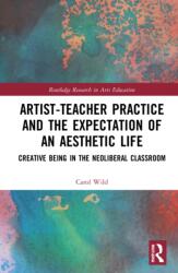 Artist-Teacher Practice and the Expectation of an Aesthetic Life (ISBN: 9781032259413)