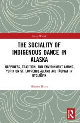 The Sociality of Indigenous Dance in Alaska (ISBN: 9780367641733)