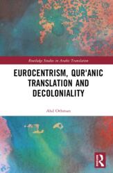 Eurocentrism, Qur? anic Translation and Decoloniality (ISBN: 9781032520926)