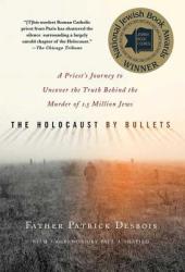 Holocaust by Bullets - Patrick Desbois (ISBN: 9780230617575)