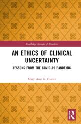 An Ethics of Clinical Uncertainty (ISBN: 9781032620992)