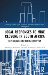 Local Responses to Mine Closure in South Africa (ISBN: 9781032510439)