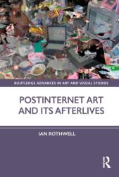Postinternet Art and Its Afterlives (ISBN: 9781032182360)