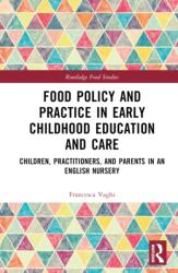 Food Policy and Practice in Early Childhood Education and Care (ISBN: 9781032286099)