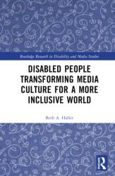 Disabled People Transforming Media Culture for a More Inclusive World (ISBN: 9781032106625)